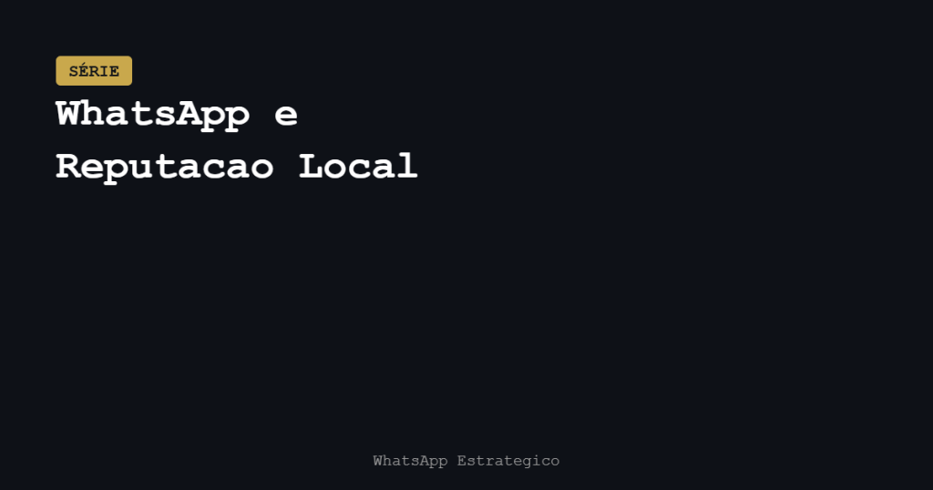WhatsApp e reputação local — impacto no posicionamento Google